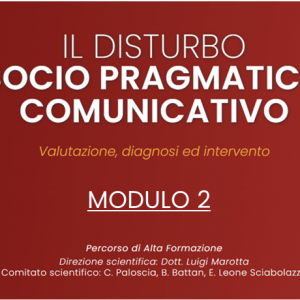 Disturbo socio pragmatico comunicativo - Modulo 2 | Casi Clinici - online