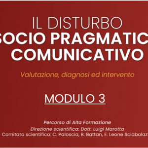 Disturbo socio pragmatico comunicativo - Modulo 3 | Casi clinici - residenziale