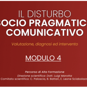 Disturbo socio pragmatico comunicativo - Modulo 4 | Tutoring in mini-gruppi (online)