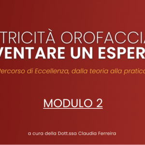 Modulo 2 | Motricitรย Orofacciale: integrazioni 2023