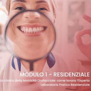 Modulo 1 | La clinica della Motricitรย Orofacciale: come lavora lรขโฌโขEsperto - Laboratorio Pratico Residenziale - 2024