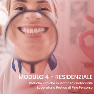 Modulo 4 | Pratiche cliniche in Motricitรย Orofacciale - Laboratorio Pratico di Fine Percorso - 2025