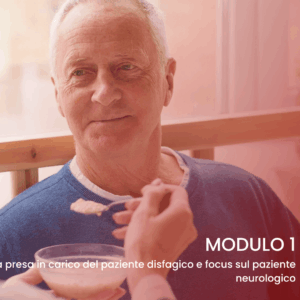Disfagia nel paziente adulto - Ed. 2025 | Modulo 1: Le basi della presa in carico del paziente disfagico e focus sul paziente neurologico