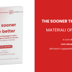 The Sooner, the Better: Materiali Operativi